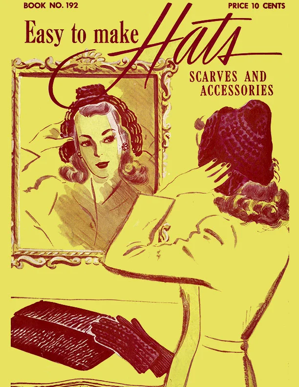 Easy to Make Hats, Scarves and Accessories | Book No. 192 | The Spool Cotton Company