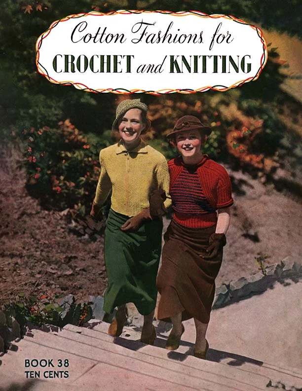 Cotton Fashions for Crochet and Knitting | Book No. 38 | The Spool Cotton Company